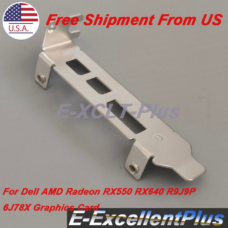 New GPU Card Low Profile Bracket For Dell AMD Radeon RX550 RX640 R9J9P 6J78X 8CM
