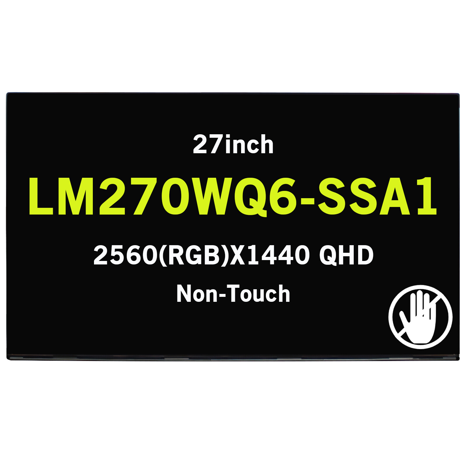 LM270WQ6-SSA1 27″ LCD 2560(RGB)X1440 QHD Screen Display Screen Matte 92Pins 60Hz