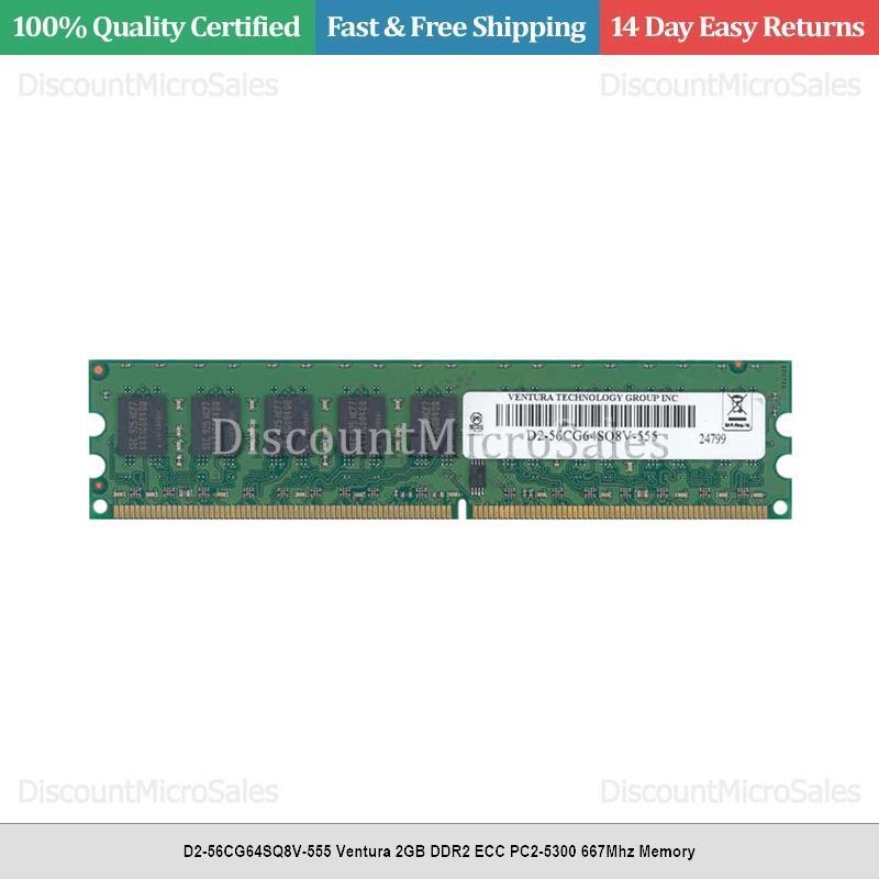 D2-56CG64SQ8V-555 Ventura 2GB DDR2 ECC PC2-5300 667Mhz Memory