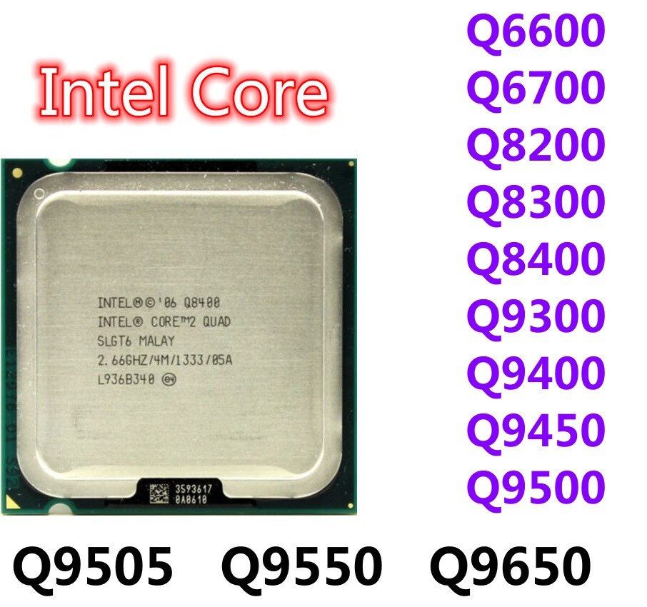 Intel Q6600 Q6700 Q8200 Q8300 Q8400 Q9300 Q9400 Q9500 Q9450 Q9550 Q9650 CPU LOT